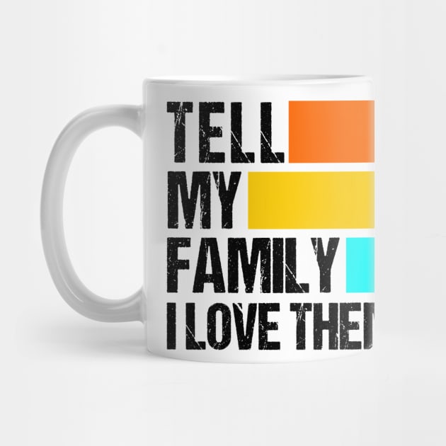 Tell My Family I Love Them by potch94